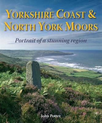 Book cover for Yorkshire Coast and North York Moors - Portrait of a Stunning Region