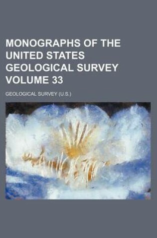 Cover of Monographs of the United States Geological Survey Volume 33