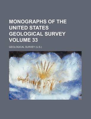 Book cover for Monographs of the United States Geological Survey Volume 33