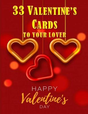 Book cover for 33 Valentine's Cards To Your Lover