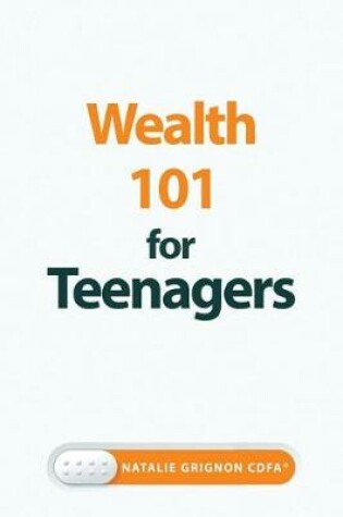 Cover of Wealth 101 for Teenagers