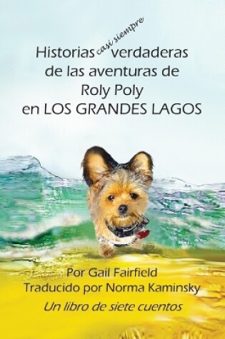 Cover of Historias casi siempre verdaderas de las aventuras de Roly Poly en Los Grande Lagos