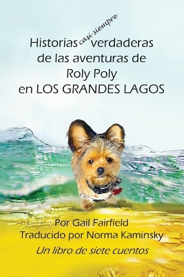 Book cover for Historias casi siempre verdaderas de las aventuras de Roly Poly en Los Grande Lagos