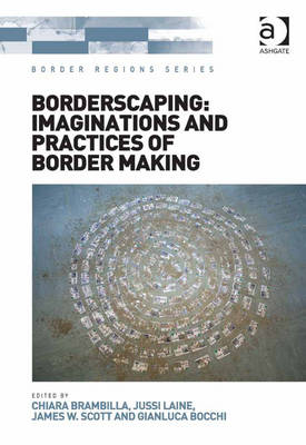 Book cover for Borderscaping: Imaginations and Practices of Border Making