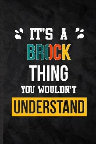 Cover of It's a Brock Thing You Wouldn't Understand