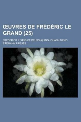 Cover of Uvres de Frederic Le Grand (25)