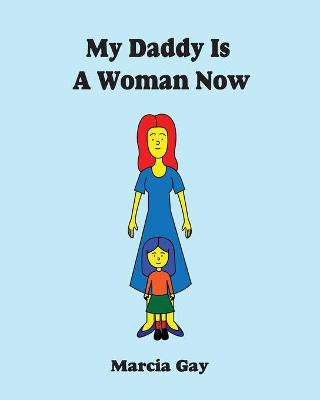 Cover of My Daddy Is A Woman Now