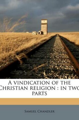 Cover of A Vindication of the Christian Religion