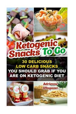 Book cover for Ketogenic Snacks to Go