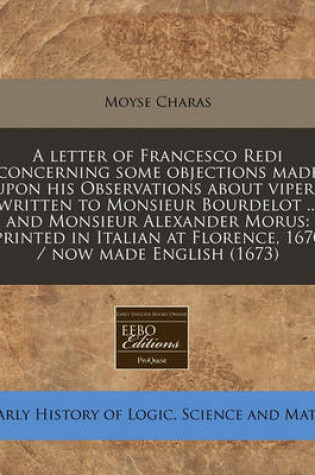 Cover of A Letter of Francesco Redi Concerning Some Objections Made Upon His Observations about Vipers Written to Monsieur Bourdelot ... and Monsieur Alexander Morus