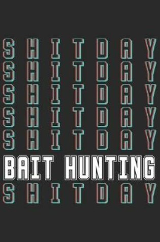 Cover of Bait Hunting Shitday