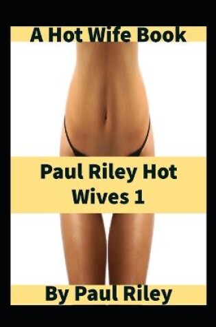 Cover of Paul Riley Hot Wives 1