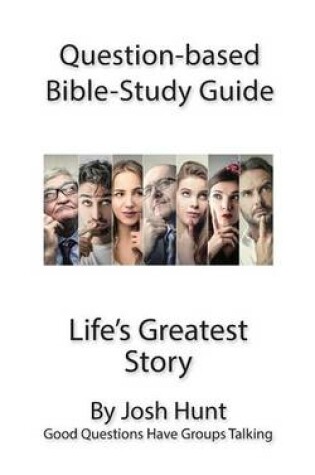 Cover of Question-based Bible Study Guide -- Life's Greatest Story