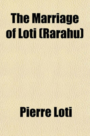 Cover of The Marriage of Loti (Rarahu)