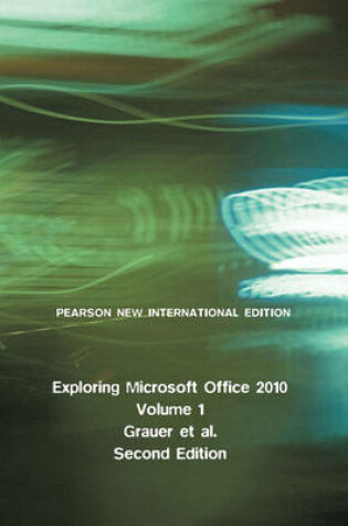 Cover of Exploring Microsoft Office 2010, Volume 1 PNIE, plus MyITLab without eText