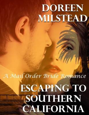 Book cover for Escaping to Southern California: A Mail Order Bride Romance