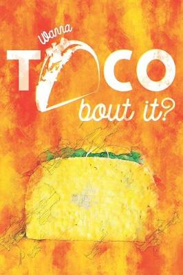 Book cover for Wanna Taco Bout It?