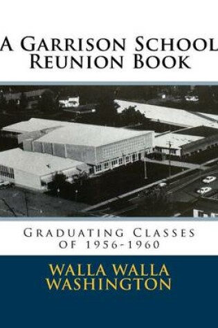 Cover of A Garrison School Reunion Book