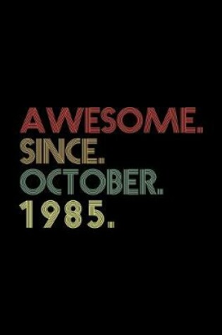 Cover of Awesome. Since. October. 1985.