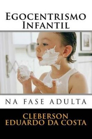 Cover of egocentrismo infantil na fase adulta