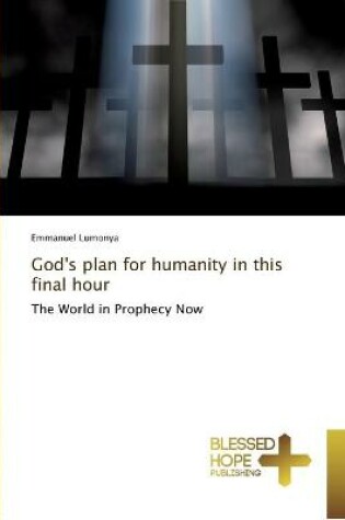 Cover of God's plan for humanity in this final hour