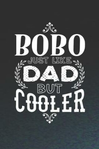 Cover of Bobo Just Like Dads But Cooler