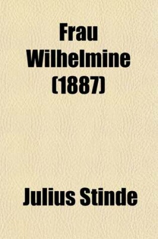 Cover of Frau Wilhelmine; The Concluding Part of the Buchholz Family