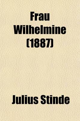 Book cover for Frau Wilhelmine; The Concluding Part of the Buchholz Family