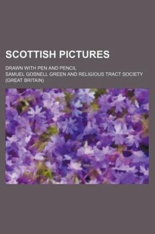 Cover of Scottish Pictures; Drawn with Pen and Pencil