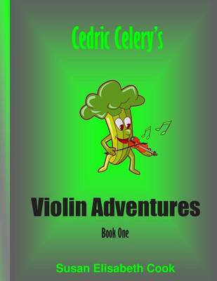 Book cover for Cedric Celery's Violin Adventures Book One