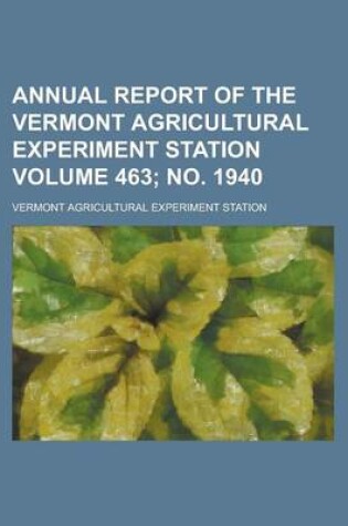 Cover of Annual Report of the Vermont Agricultural Experiment Station Volume 463; No. 1940