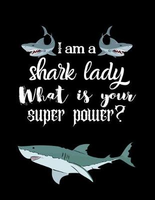 Book cover for I am a shark lady What is your super power?