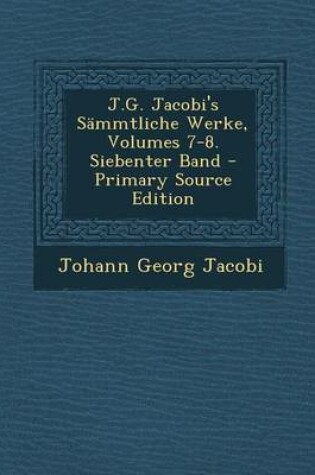 Cover of J.G. Jacobi's Sammtliche Werke, Volumes 7-8. Siebenter Band