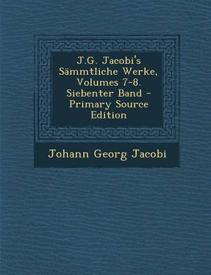 Book cover for J.G. Jacobi's Sammtliche Werke, Volumes 7-8. Siebenter Band