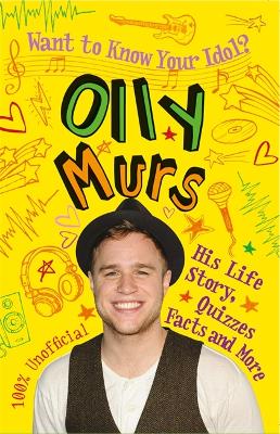 Cover of Want to Know Your Idol?: Olly Murs