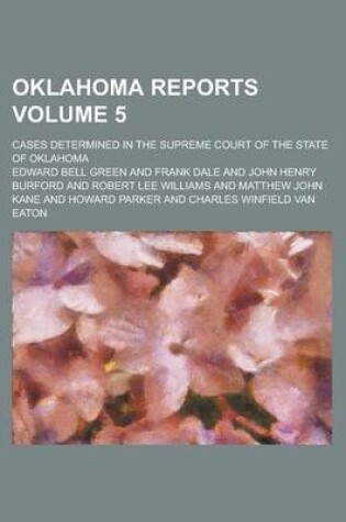 Cover of Oklahoma Reports; Cases Determined in the Supreme Court of the State of Oklahoma Volume 5