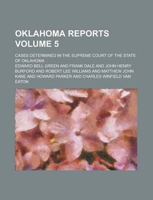 Book cover for Oklahoma Reports; Cases Determined in the Supreme Court of the State of Oklahoma Volume 5