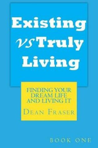 Cover of Existing Vs Truly Living Book One