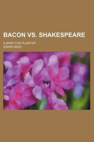 Cover of Bacon vs. Shakespeare; A Brief for Plaintiff