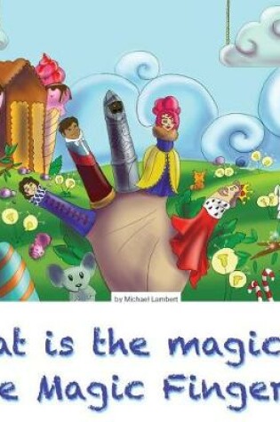 Cover of What is the magic of the Magic Fingers?