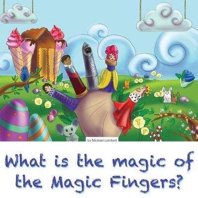 Book cover for What is the magic of the Magic Fingers?