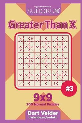 Book cover for Sudoku Greater Than X - 200 Normal Puzzles 9x9 (Volume 3)