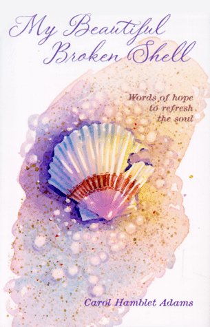 Book cover for My Beautiful Broken Shell: Words of Hope to Refresh the Soul