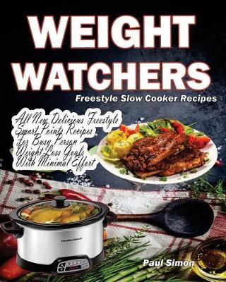 Book cover for Weight Watchers Freestyle Slow Cooker Recipes