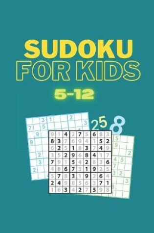 Cover of Sudoku For Kids 5-12