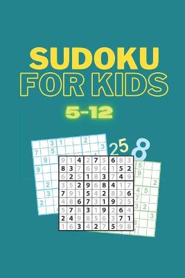 Book cover for Sudoku For Kids 5-12