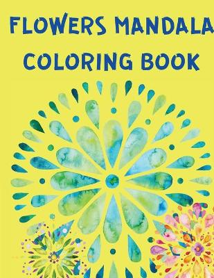 Book cover for Flowers Mandala Coloring Book