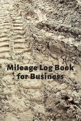 Book cover for Mileage Log Book for Business