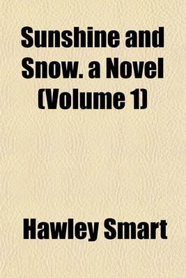 Book cover for Sunshine and Snow. a Novel (Volume 1)