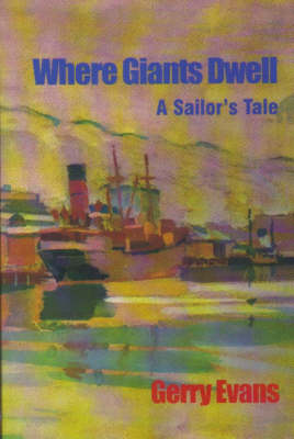 Book cover for Where Giants Dwell - A Sailor's Tale